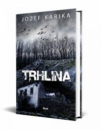 Jozef Karika: Trhlina